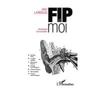 FIP et moi Chroniques d'un écouteur - Jean Larriaga - L'harmattan - broché - Essai