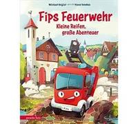 Fips Feuerwehr - Kleine Reifen, große Abenteuer | Michael Engler Michael Engler (Auteur)