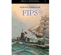 Fips. Le légendaire commandant de sous-marin 1915-1918 v.2
