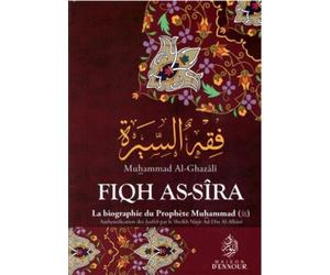 Fiqh as-sira ; la biographie du prophète La biographie du Prophète Muhammad - MOHAMED AL GHAZALI - Maison D'ennour - cartonné - Biographie