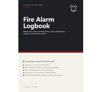 Fire Alarm Logbook: Weekly Tests, False Alarms, Faults, Disablements, Variations and Servicing Records