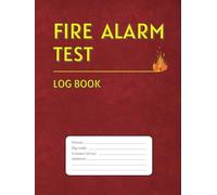 Fire Alarm Test Log Book: For Inspection and Testing, plus Staff Fire Drill Records. Compliance History for Small & Medium Businesses.