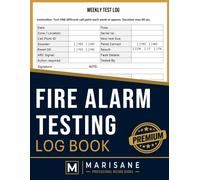 Fire Alarm Testing Log Book: Health And Safety Compliant Maintenance & Inspection Record | Weekly Tests, Call Point Rotation, Fault & False Alarm Log, ... Schools, Offices & Workplaces |120 Pages