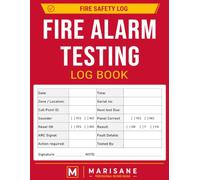 Fire Alarm Testing Log Book: Weekly Fire Alarm Testing Log with Fault Tracking, False Alarm Analysis, Six-Monthly Service Record & Floor Plan ... & Commercial Premises |120 Pages, 4-Year