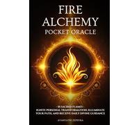 Fire Alchemy Pocket Oracle: 55 Sacred Flames - Ignite Personal Transformation, Illuminate Your Path, and Receive Daily Divine Guidance