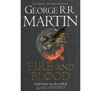 Fire And Blood: 300 Years Before A Game Of Thrones