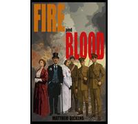 Fire and Blood: A sequel to J B Priestley's An Inspector Calls: the Birlings at War