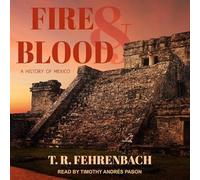 Fire And Blood : Une histoire du Mexique
