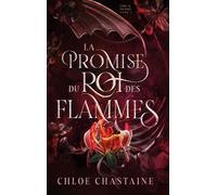 Fire And Desire - Tome 1 - La Promise Du Roi Des Flammes