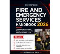 Fire and Emergency Services Handbook 2026: Comprehensive Guide to Training, Evaluation, and Live Fire Instruction for Levels I, II & III