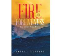 Fire and Forgiveness: The Cindy Ames Story