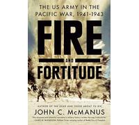 Fire and Fortitude: The US Army in the Pacific War, 1941-1943