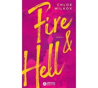 Fire and Hell - Tome 1 - Chloé Wilkox - Addictives Eds - Poche - Roman