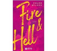 Fire and Hell - Tome 1 Chloé Wilkox (Auteur)