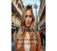 Fire and Ice French: Shapers of the Morning