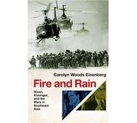 Fire and Rain - Eisenberg Carolyn Woods Professor of US History and American Foreign Relations Professor of US History and American Foreign Relations Hofs Eisenberg Carolyn Woods Professor of US Histo