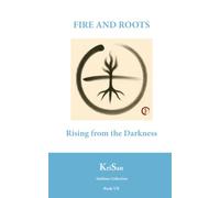 FIRE AND ROOTS: Rising from the Darkness