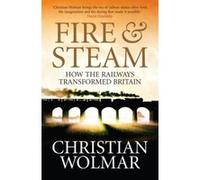 Fire and Steam Wolmar, Christian (Auteur)