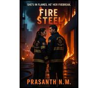 Fire and Steel: She’s in flames. He’s her firebreak.
