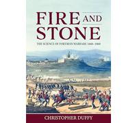 Fire and Stone: The Science of Fortress Warfare, 1660-1860