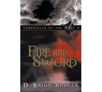 Fire and Sword by D. Brian Shafer D. Brian Shafer (Auteur)
