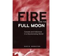Fire and the Full Moon by David Webster David Webster (Auteur)