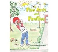 Fire Ants and Fireflies - Cole Cheryl - Publishing Services Consortium LLC PSC - Livre en Anglais Cole CherylCole Cheryl (Auteur)