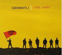 Fire Away (Dig) by Ozomatli (2010-04-20?