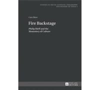 Fire Backstage: Philip Rieff And The Monastery Of Culture (Studies In Social Sciences, Philosophy And History Of Ideas) (Hardcover) Christopher Cain Elliott, (Auteur)