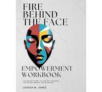 Fire Behind the Face Empowerment Workbook