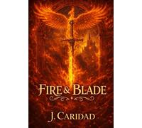 Fire & Blade: Book I of the Chronicles of Veylora
