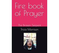 Fire book of Prayer: The Brasen Serpent