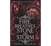 Fire Breathes Stone and Storm: Book One of the Shell Born Series