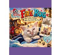 Fire Bug: The Little Kitten Who Survived the Fire