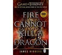 Fire Cannot Kill a Dragon: ‘An amazing read’ George R.R. Martin