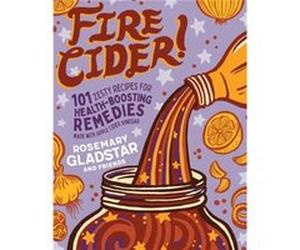 Fire Cider by Rosemary Gladstar Unknown (Auteur)