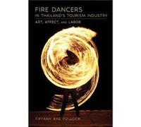 Fire Dancers in Thailands Tourism Industry by Tiffany Rae Pollock Tiffany Rae Pollock (Auteur)