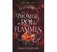 Fire & Desire - tome 1 : La Promise du roi des flammes