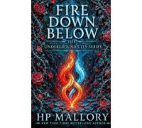 Fire Down Below, an Urban Romantasy: Morally Grey Fantasy Romance