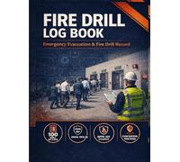 Fire Drill Log Book: Emergency Evacuation & Fire Drill Record | OSHA 29 CFR 1910.38 & NFPA 101 Compliant Tracker for Facilities, Businesses, and Schools