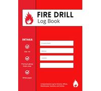 Fire Drill Log Book: Record and Track Evacuation Drills and Safety Procedures for Schools, Businesses, and Residential Properties | A4
