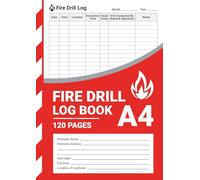 Fire Drill Log Book: Record and Track Fire Drill Activities | For Schools, Offices, Warehouses, Factories and Residential Buildings | A4 Paper | 120 Pages