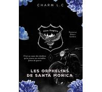 FIRE EAGLES 2 Les Orphelins de Santa Monica Romance bikers sombre - Charm L.C - Bookelis - broché - Roman