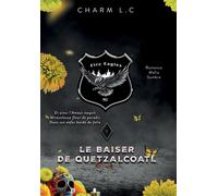 Fire eagles 4 Le Baiser de Quetzalcoatl - Charm L.C - Bookelis - broché - Roman