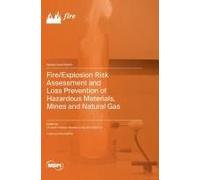 Fire/Explosion Risk Assessment And Loss Prevention Of Hazardous Materials, Mines And Natural Gas