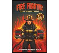 Fire Fighter Word Puzzle Book: Word Searches with Easy to Read about Fire Fighting, Firefighter Themed, Fire Trucks, Ladders, Hoses and More and ... for Vacations, Holidays and Free Times