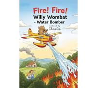 Fire! Fire! Willy Wombat- Water Bomber