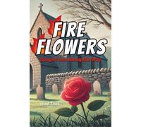 Fire Flowers: Songs From Along the Way