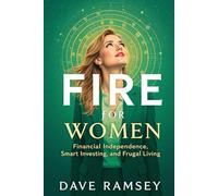 FIRE for Women: Financial Independence, Smart Investing, and Frugal Living