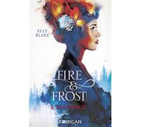 Fire & Frost T1 - Elly Blake - Korrigan - broché - Roman adolescent